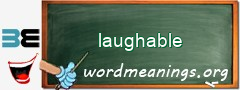 WordMeaning blackboard for laughable